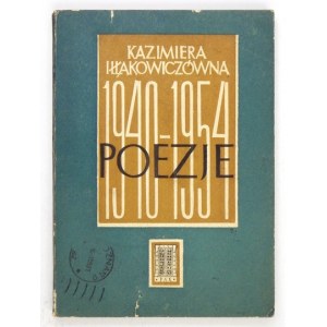 IŁŁAKOWICZÓWNA K. – Poezje 1940-1954. Warszawa 1954. Z dedykacją autorki.