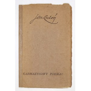 LECHOŃ J. – Karmazynowy poemat. Warszawa 1920. Z dedykacją autora.