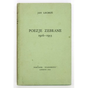 LECHOŃ Jan - Poezje zebrane 1916-1953. Londyn 1954. Nakł. Wiadomości. 8, s. 188. opr. oryg. pł.,...
