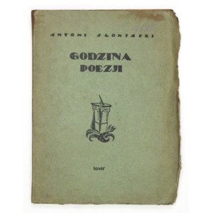 SŁONIMSKI Antoni - Godzina poezji. Warszawa 1923. Towarzystwo Wyd. Ignis. 16d, s. 118, [2]. opr. pł....