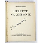 SŁONIMSKI A. – Heretyk na ambonie. Warszawa 1934. Z obwolutą (uszkodzoną) spółki Levitt-...