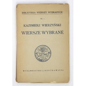 WIERZYŃSKI Kazimierz - Wiersze wybrane. Warszawa-Kraków 1938. Wyd. J. Mortkowicza. 16d, s. [4], 158, [6]....