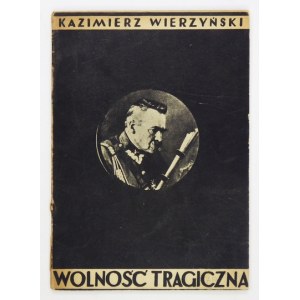 WIERZYŃSKI Kazimierz - Wolność tragiczna. Rzym 1945. Oddz. Kultury i Prasy 2 Korpusu. 16d, s. 65, [2]. brosz....