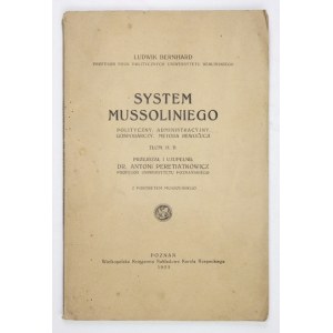 BERNHARD Ludwik - System Mussoliniego polityczny, administracyjny, gospodarczy, metoda rewolucji. Tłum. H....