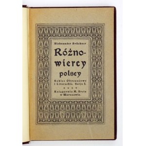 BRÜCKNER Aleksander - Różnowiercy polscy. Szkice obyczajowe i literackie. Serja 1. Warszawa 1905. Nakł. Księg....