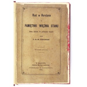 CZAPLICKI Władysław – Rzeź w Horożanie i Pamiętnik więźnia stanu. Kraków 1872....