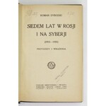 DYBOSKI Roman - Siedem lat w Rosji i na Syberji (1915-1921). Przygody i wrażenia. Warszawa 1922. Gebethner i Wolff....