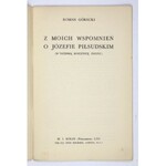 GÓRECKI Roman - Z moich wspomnień o Józefie Piłsudskim. (W siódmą rocznicę zgonu). London 1942. M. I. Kolin. 8, s. 23, [...