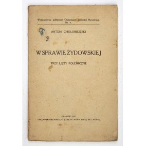 CHOŁONIEWSKI Antoni - W sprawie żydowskiej. Trzy listy polemiczne. Kraków 1914....