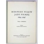 KRZECZUNOWICZ Kornel - Rodowody pułków jazdy polskiej 1914-1947. Praca zbiorowa. Red.: ......