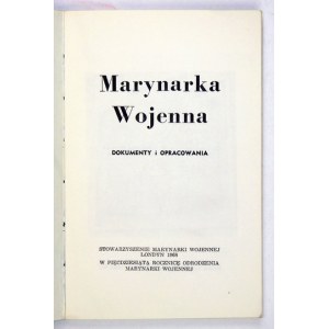 KRZYŻANOWSKI W. [i inni] – Marynarka Wojenna. Dokumenty i opracowania. Londyn 1968. 