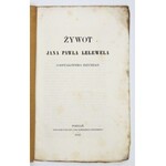 [LELEWEL Jan Paweł]. Żywot ..., podpułkownika inżynierji. Poznań 1857. Księg. J. K. Żupańskiego. 8, s. 17....