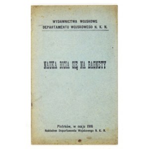 NAUKA bicia się na bagnety. Piotrków, V 1916. Departament Wojskowy N.K.N. 16d, s. 22, tabl. rozkł. 1. brosz....