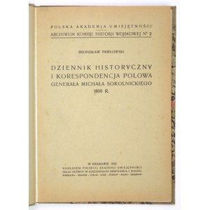 PAWŁOWSKI Bronisław - Dziennik historyczny i korespondencja polowa generała Michała Sokolnickiego 1809 r....