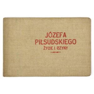 [PIŁSUDSKI Józef]. Józefa Piłsudskiego życie i czyny w 40 obrazach. Lwów [nie przed 1927]. Wyd. Panteonu Pol....