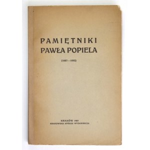 POPIEL Paweł - Pamiętniki (1807-1892). Kraków 1927. Krak. Sp. Wyd. 8, s. VII, [1], 258, tabl. 1....