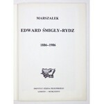 [ŚMIGŁY-RYDZ Edward]. Marszałek Edward Śmigły-Rydz 1886-1986. Londyn 1986. Instytut Józefa Piłsudskiego. 8, s....