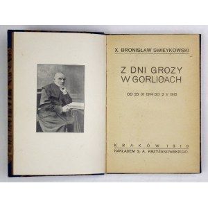 ŚWIEYKOWSKI Bronisław - Z dni grozy w Gorlicach. Od 25 IX 1914 do 2 V 1915. Kraków 1919. Nakł. S. A....