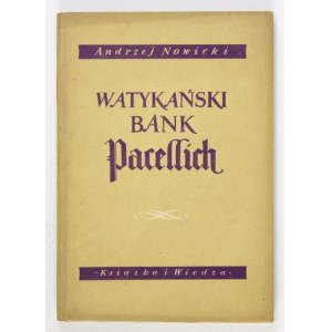 NOWICKI Andrzej - Watykański bank Pacellich i jego udział w imperialistycznej ekspansji Włoch....