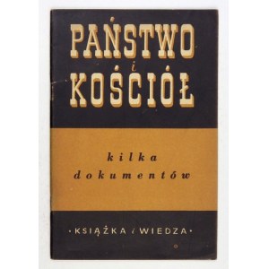 PAŃSTWO i Kościół. (Kilka dokumentów). Warszawa 1949. Książka i Wiedza. 8, s. 41, [2]....