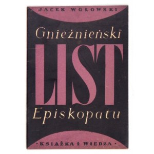 WOŁOWSKI Jacek - Gnieźnieński list Episkopatu. Warszawa 1949. Książka i Wiedza. 8, s. 37, [1]....