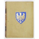 MORCINEK Gustaw - Śląsk. Przedmowę napisał Eugenjusz Kwiatkowski. [1933]. s. XIII, [3], 181, [3].