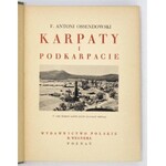 OSSENDOWSKI F[erdynand] Antoni - Karpaty i Podkarpacie. [1939]. s. 258, [2].