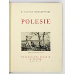 OSSENDOWSKI F[erdynand] Antoni - Polesie. [1934]. s. 206, [2].