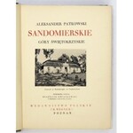 PATKOWSKI Aleksander - Sandomierskie. Góry Świętokrzyskie. Przedmowę napisał Eugeniusz Kwiatkowski. [1938]. s. [4],...