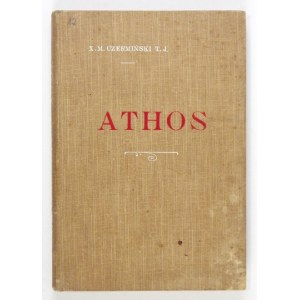 CZERMIŃSKI Marcin - Na górze Athos. Wśród mniszej republiki. Tekst objaśniony 57 rycinami i mapą Athosu....