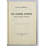 CZERMIŃSKI Marcin - Na górze Athos. Wśród mniszej republiki. Tekst objaśniony 57 rycinami i mapą Athosu....