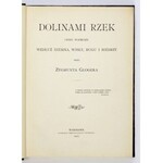 GLOGER Zygmunt - Dolinami rzek. Opisy podróży wzdłuż Niemna, Wisły, Bugu i Biebrzy. Warszawa 1903. Nakł. F. Hösicka....
