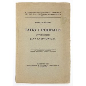 GÓRSKI K. – Tatry i Podhale. Z dedykacją autora dla E. Kozikowskiego.