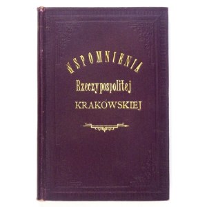 KOPFF Wiktor - Wspomnienia z ostatnich lat Rzeczypospolitej Krakowskiej. Wyd. Stanisław Estreicher. Kraków 1906....