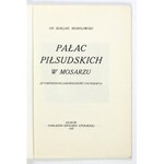 MORELOWSKI Marjan - Pałac Piłsudskich w Mosarzu. (Z 19 reprodukcjami rysunków i fotografij). Kraków 1927. Nakł....