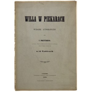POKUTYŃSKI F[ilip] [Roman] - Willa w Piekarach. Wydanie autograficzne przez ... W 14 tablicach. Kraków 1865....