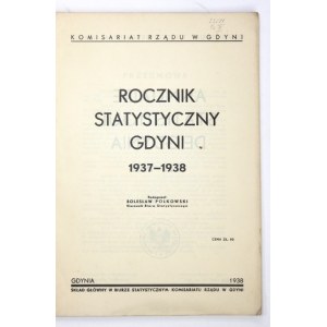 POLKOWSKI Bolesław - Rocznik statystyczny Gdyni 1937-1938. Redagował ... Gdynia 1938. Komisariat Rządu w Gdyni. 4,...