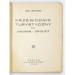KRUKIEREK Józef - Przewodnik turystyczny po Krośnie i okolicy. Krosno 1936. Nakł. autora. 16d, s. 89, [11]....
