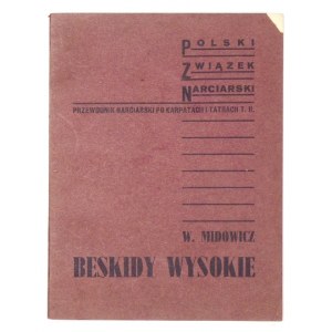 MIDOWICZ W[ładysław] - Beskidy Wysokie. Babia Góra, Pilsko, Wielka Racza. Kraków 1938. Polski Związek Narciarski....