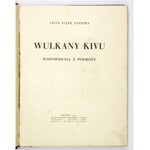 SAPIEHA Leon - Wulkany Kivu. Wspomnienia z podróży. Kraków 1934. Druk. W. L. Anczyca. 4, s. [2], 235, [2],...