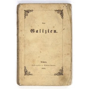 ZERBONI di Sposetti August Wilhelm von - Aus Galizien. Leipzig 1851. Costenoble und Remmelmann. 16d, s. VIII, 327, [1]. ...
