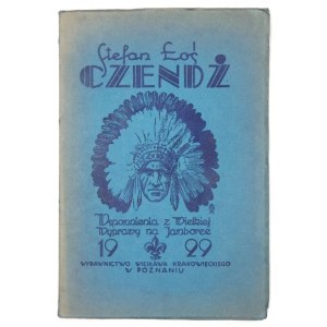 ŁOŚ Stefan - Czendż. Wspomnienia z wielkiej wyprawy na Jamboree. Poznań 1929. W. Krakowiecki. 8, s. 86....
