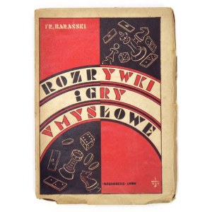 BARAŃSKI Franciszek - Rozrywki i gry umysłowe. Lwów 1931. Spółka Nakładowa Odrodzenie. 16d, s. 166, [2]....