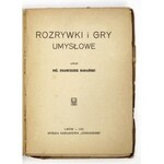 BARAŃSKI Franciszek - Rozrywki i gry umysłowe. Lwów 1931. Spółka Nakładowa Odrodzenie. 16d, s. 166, [2]....