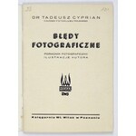 CYPRIAN Tadeusz - Błędy fotograficzne. Poradnik fotograficzny. Ilustracje autora. Poznań [1938]. Księg. Wł. Wilak....