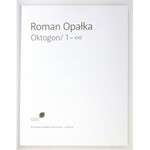 Art Stations Foundations. Roman Opałka. Oktogon/ 1 – ∞. Poznań, VI-IX 2010. 4, s. [253]....
