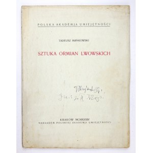 MAŃKOWSKI Tadeusz - Sztuka Ormian lwowskich. Kraków 1934. PAU. 4, s. 107, [3]. brosz. Odb....