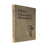 SIEVERT Hermann - Leitfaden für die Uhrmecherlehre. Handbuch für Lehrlinge sowie zur Vorbereitung auf die theoretischen ...
