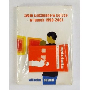 SASNAL Wilhelm - Życie codzienne w Polsce w latach 1999-2001. Warszawa-Kraków 2001. Raster, Bunkier Sztuki. 8, s....