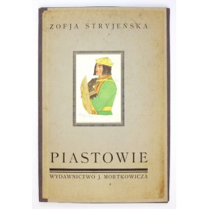 STRYJEŃSKA Zofia - Piastowie. Warszawa 1929. J. Mortkowicz. folio, s. [7], tabl. 22. wsp. teka ppł., okł....